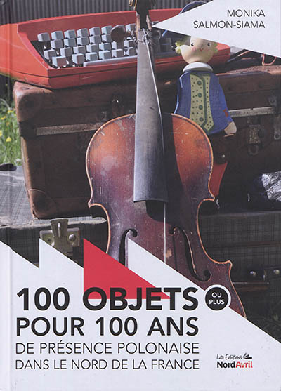 100 objets (ou plus) pour 100 ans de présence polonaise dans le nord de la France